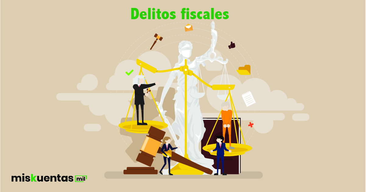 Delito Fiscal Y Sus Consecuencias Miskuentas Miskuentas