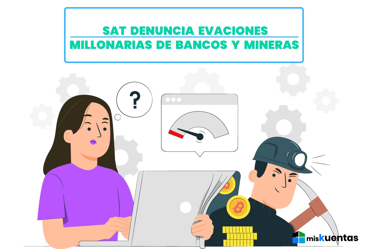 Sat Denuncia Evasiones Millonarias De Bancos Y Mineras Miskuentas 1157