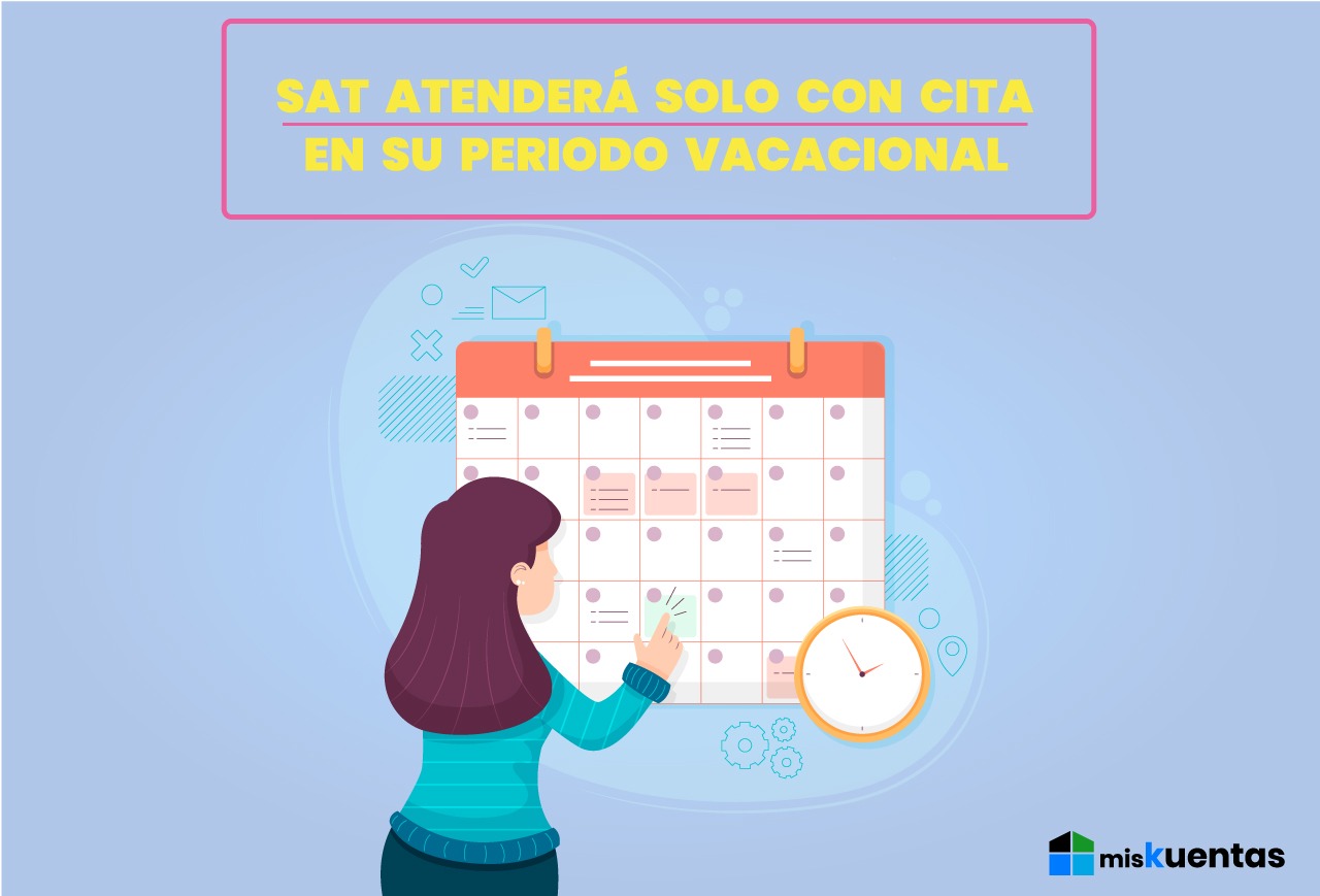 SAT ATENDERÁ SOLO CON CITA EN SU PERIODO VACACIONAL misKuentas