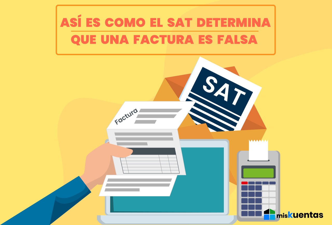 AsÍ Es Como El Sat Determina Que Una Factura Es Falsa Miskuentas Miskuentas 5261