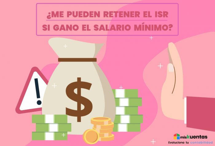 ¿me Pueden Retener El Isr Si Gano El Salario MÍnimo Miskuentas Miskuentasemk 6726