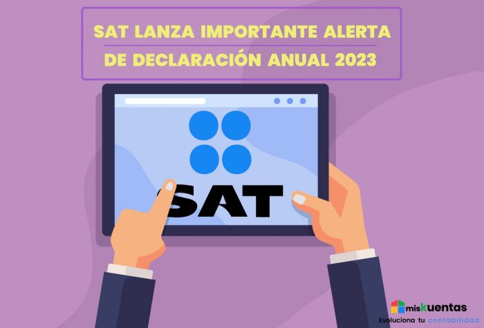 SAT LANZA IMPORTANTE ALERTA DE DECLARACIÓN ANUAL 2023 | MisKuentas ...