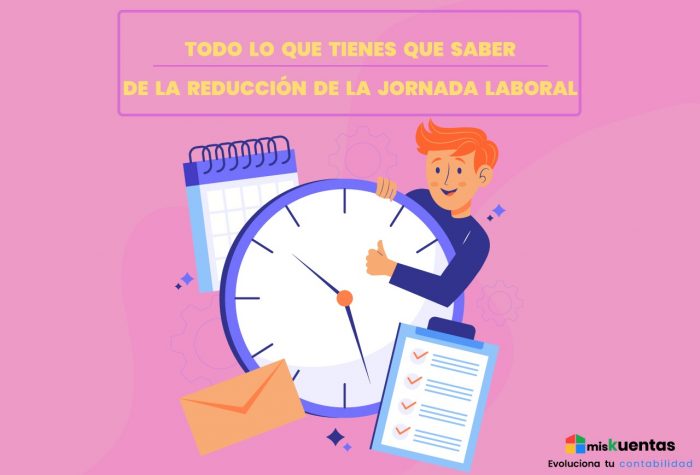 TODO LO QUE TIENES QUE SABER DE LA REDUCCIÓN DE LA JORNADA LABORAL | MisKuentas : MisKuentas