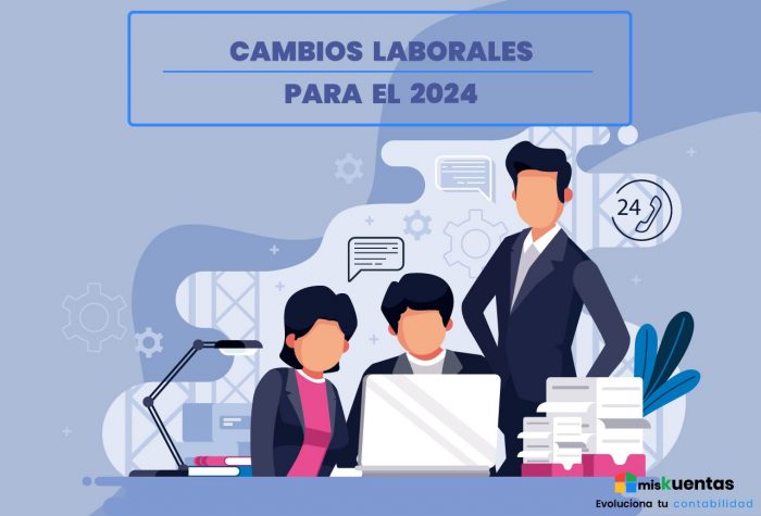 CAMBIOS LABORALES PARA EL 2024 | MisKuentas : MisKuentas