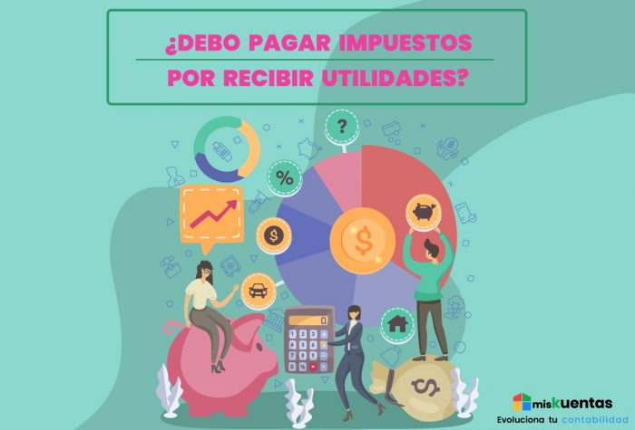 ¿debo Pagar Impuestos Por Recibir Utilidades Miskuentas Miskuentasemk 1322